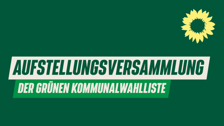Aufstellungsversammlung der GRÜNEN Kommunalwahlliste am 28.06.2025